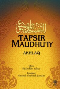 TAFSIR MAUDHU'IY: AKHLAQ (K/K)