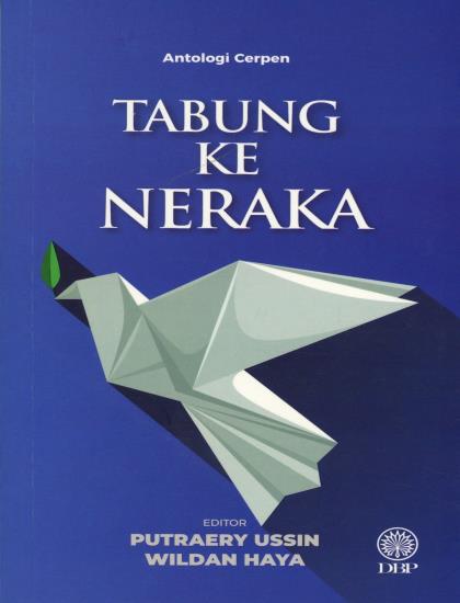 ANTOLOGI CERPEN: TABUNG KE NERAKA