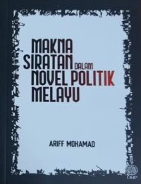 MAKNA SIRATAN DALAM NOVEL POLITIK MELAYU
