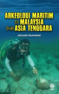 ARKEOLOGI MARITIM DI MALAYSIA DAN ASIA TENGGARA