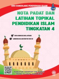 SIRI CEMERLANG PENDIDIKAN ISLAM: NOTA PADAT DAN LATIHAN TOPIKAL PENDIDIKAN ISLAM TINGKATAN 4