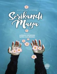 ANTOLOGI CERPEN: SERIKANDI MAYA