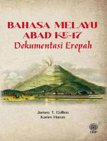 BAHASA MELAYU ABAD KE-17: DOKUMENTASI EROPAH