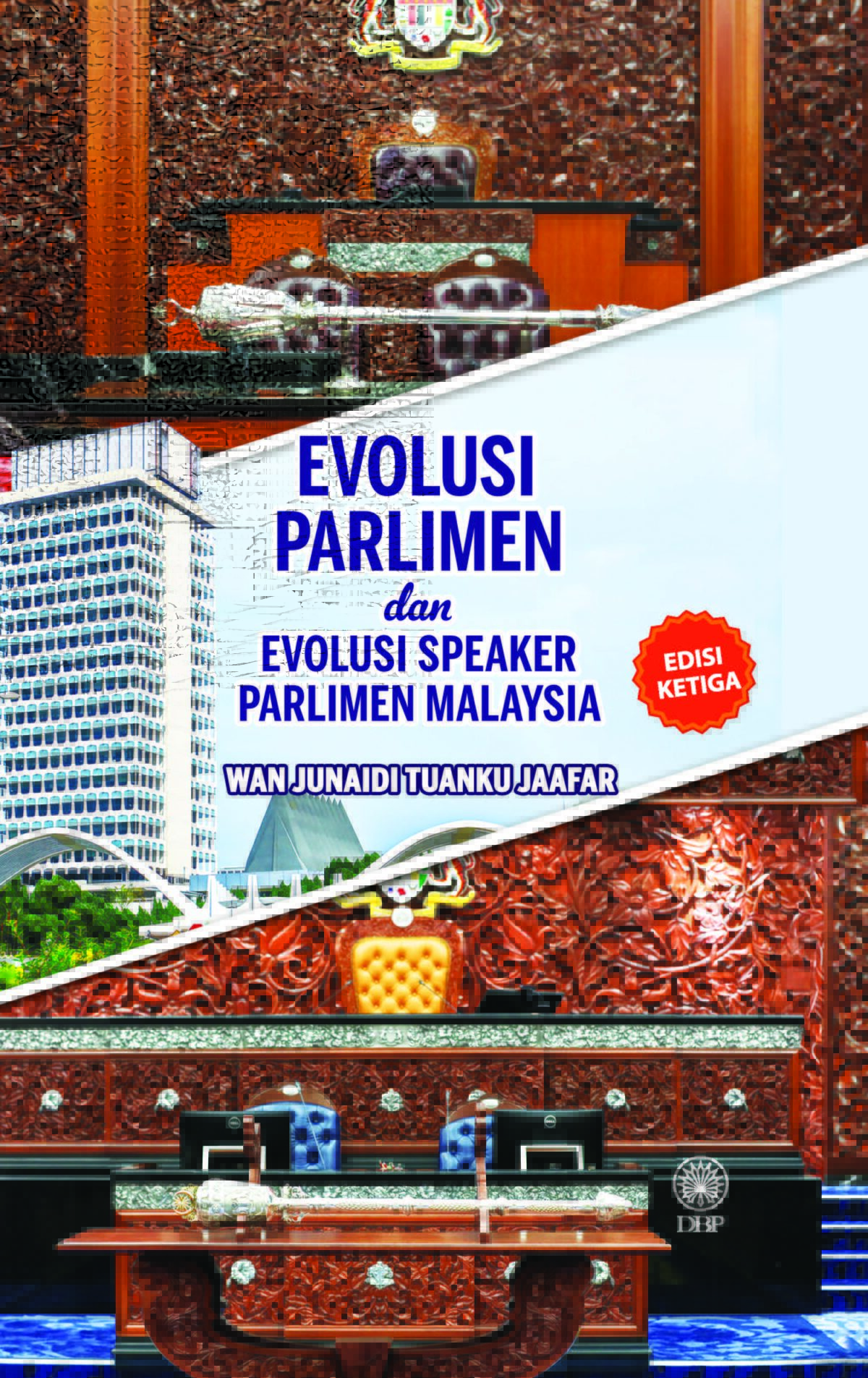 EVOLUSI PARLIMEN DAN EVOLUSI SPEAKER PARLIMEN MALAYSIA EDISI KETIGA (KULIT LEMBUT)