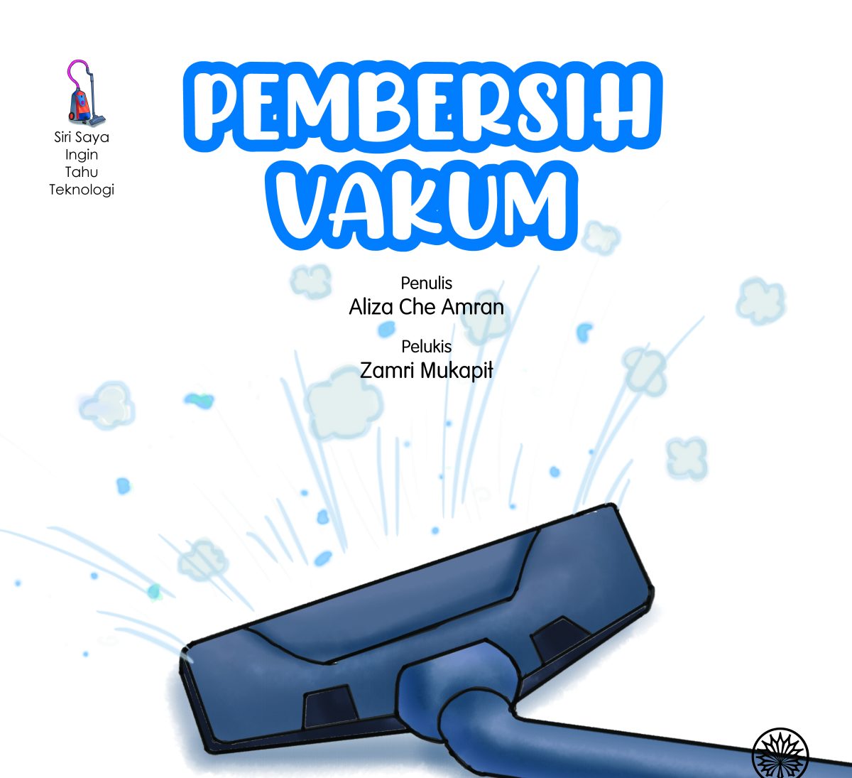 SIRI SAYA INGIN TAHU TEKNOLOGI: PEMBERSIH VAKUM