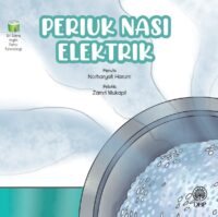SIRI SAYA INGIN TAHU TEKNOLOGI: PERIUK NASI ELEKTRIK