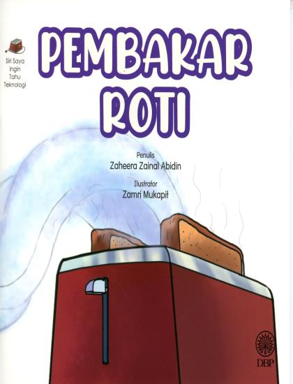 SIRI SAYA INGIN TAHU TEKNOLOGI: PEMBAKAR ROTI - Image 2