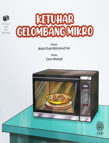 SIRI SAYA INGIN TAHU TEKNOLOGI: KETUHAR GELOMBANG MIKRO - Image 2