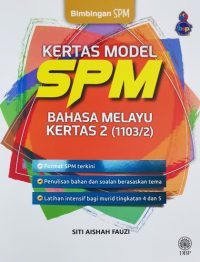 BIMBINGAN SPM: KERTAS MODEL SPM BAHASA MELAYU KERTAS 2 (1103/2)