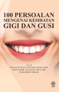 100 PERSOALAN MENGENAI KESIHATAN GIGI DAN GUSI