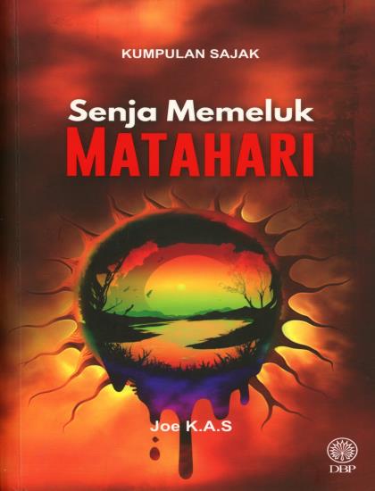 KUMPULAN SAJAK: SENJA MEMELUK MATAHARI