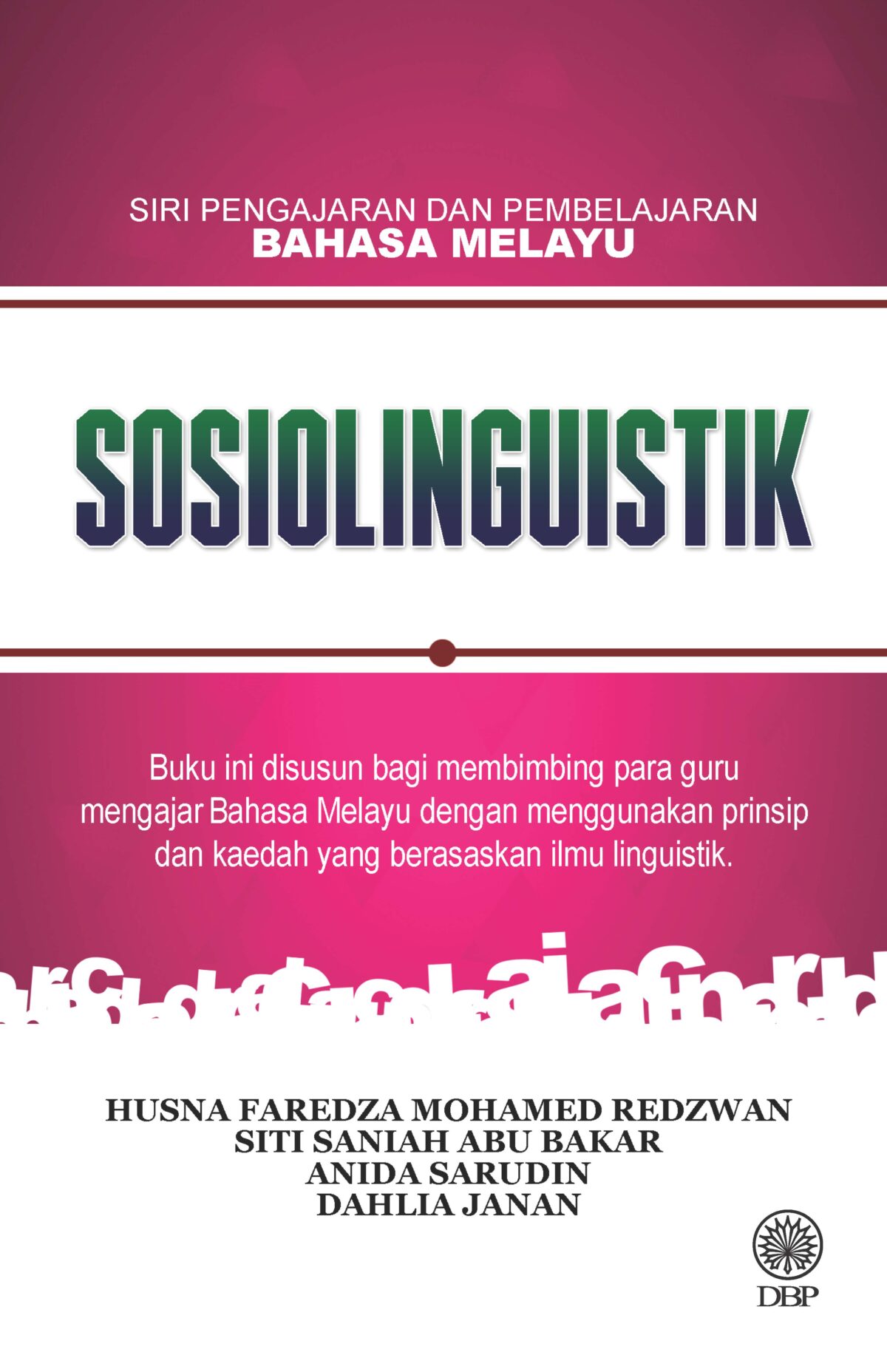 SIRI PENGAJARAN DAN PEMBELAJARAN BAHASA MELAYU: SOSIOLINGUISTIK