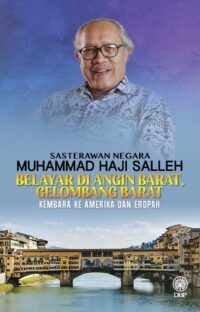 SASTERAWAN NEGARA MUHAMMAD HAJI SALLEH: BELAYAR DI ANGIN BARAT, GELOMBANG BARAT: KEMBARA KE AMERIKA DAN EROPAH