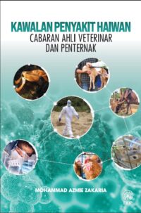 KAWALAN PENYAKIT HAIWAN: CABARAN AHLI VETERINAR DAN PENTERNAK