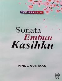KUMPULAN SAJAK: SONATA EMBUN KASIHKU