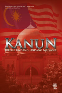 KANUN: JURNAL UNDANG-UNDANG MALAYSIA JILID 36 BIL. 2 JULAI 2024