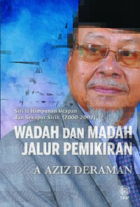 SIRI II HIMPUNAN UCAPAN DAN SEKAPUR SIRIH (2000-2002): WADAH DAN MADAH JALUR PEMIKIRAN