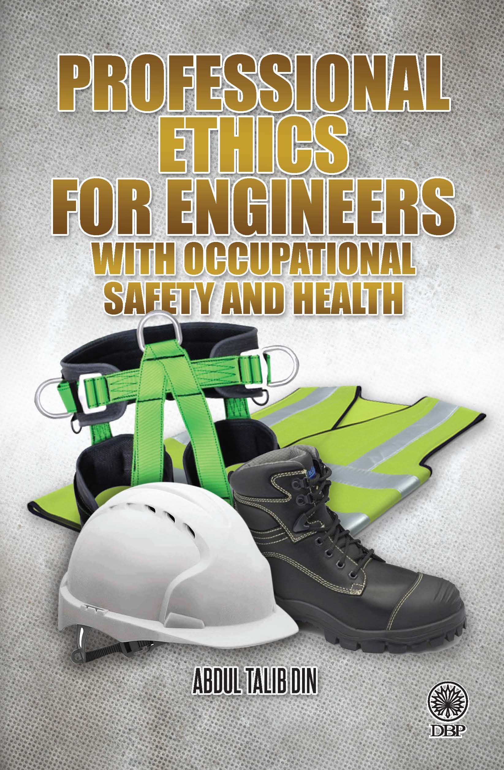 PROFESSIONAL ETHICS FOR ENGINEERS WITH OCCUPATIONAL SAFETY AND HEALTH