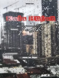 KUMPULAN SAJAK: KALA HUJAN TEDUH