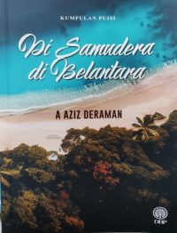 KUMPULAN PUISI: DI SAMUDERA DI BELANTARA