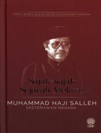 EDISI KARYA MALAR SEGAR SASTERAWAN NEGARA: SAJAK-SAJAK SEJARAH MELAYU - MUHAMMAD HAJI SALLEH (KK)