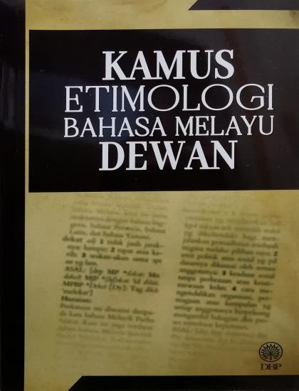 KAMUS ETIMOLOGI BAHASA MELAYU DEWAN