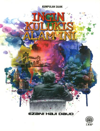 KUMPULAN SAJAK: INGIN KULUKIS ALAM INI