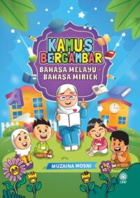 KAMUS BERGAMBAR: BAHASA MELAYU - BAHASA MIRIEK