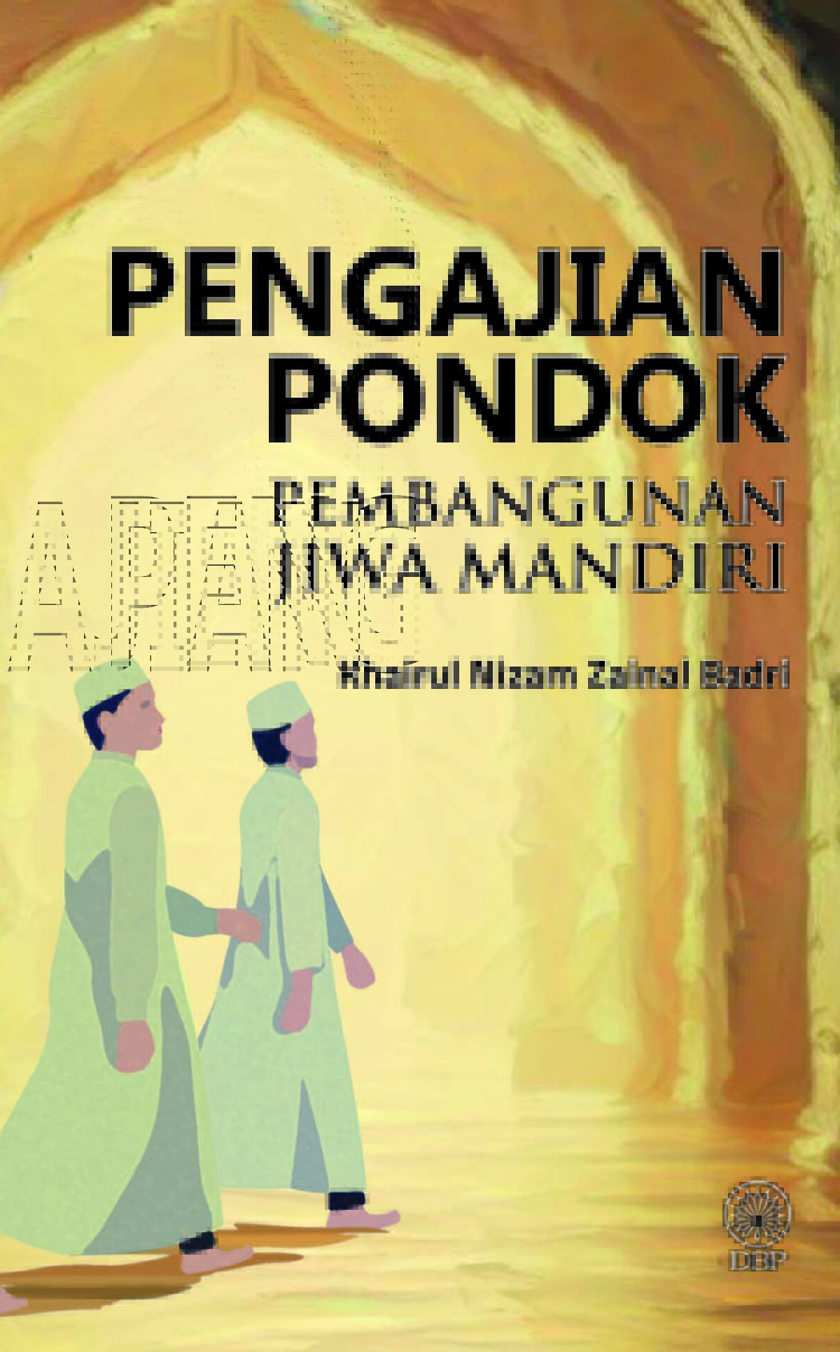 PENGAJIAN PONDOK: PEMBANGUNAN JIWA MANDIRI