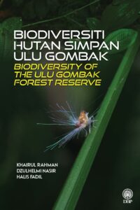 BIODIVERSITI HUTAN SIMPAN ULU GOMBAK/BIODIVERSITY OF THE ULU GOMBAK FOREST RESERVE