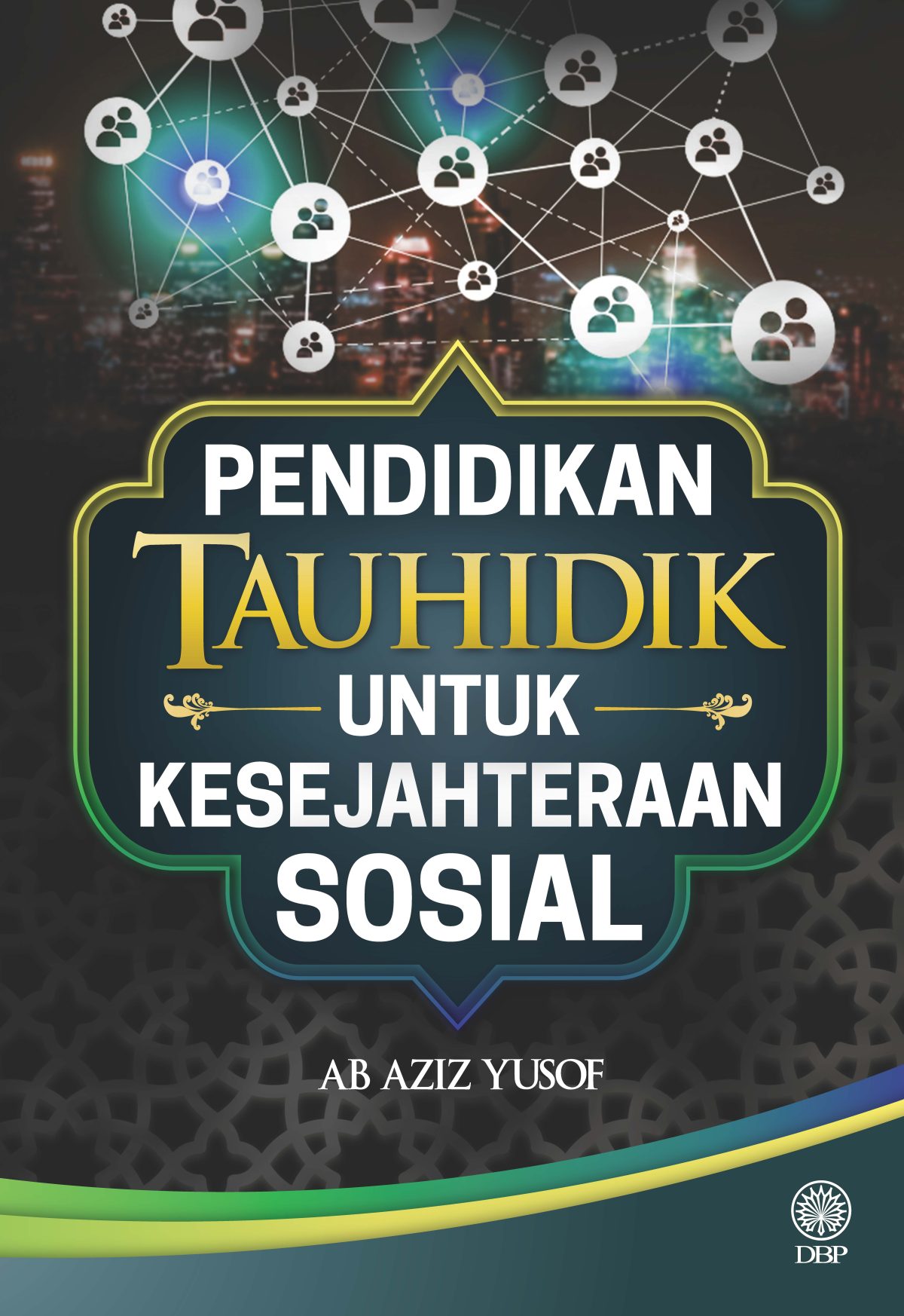 PENDIDIKAN TAUHIDIK UNTUK KESEJAHTERAAN SOSIAL
