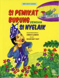 CERITA RAKYAT SARAWAK: SI PEMIKAT BURUNG DENGAN SI NYELAIK