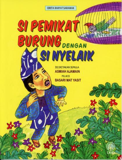 CERITA RAKYAT SARAWAK: SI PEMIKAT BURUNG DENGAN SI NYELAIK