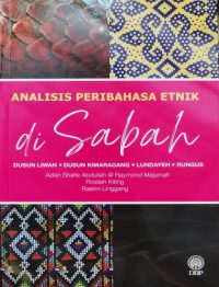 ANALISIS PERIBAHASA ETNIK DI SABAH: DUSUN LIWAN, DUSUN KIMARAGANG, LUNDAYEH, RUNGUS