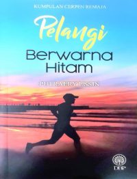 KUMPULAN CERPEN REMAJA: PELANGI BERWARNA HITAM
