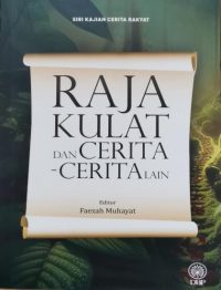 SIRI KAJIAN CERITA RAKYAT: RAJA KULAT DAN CERITA-CERITA LAIN