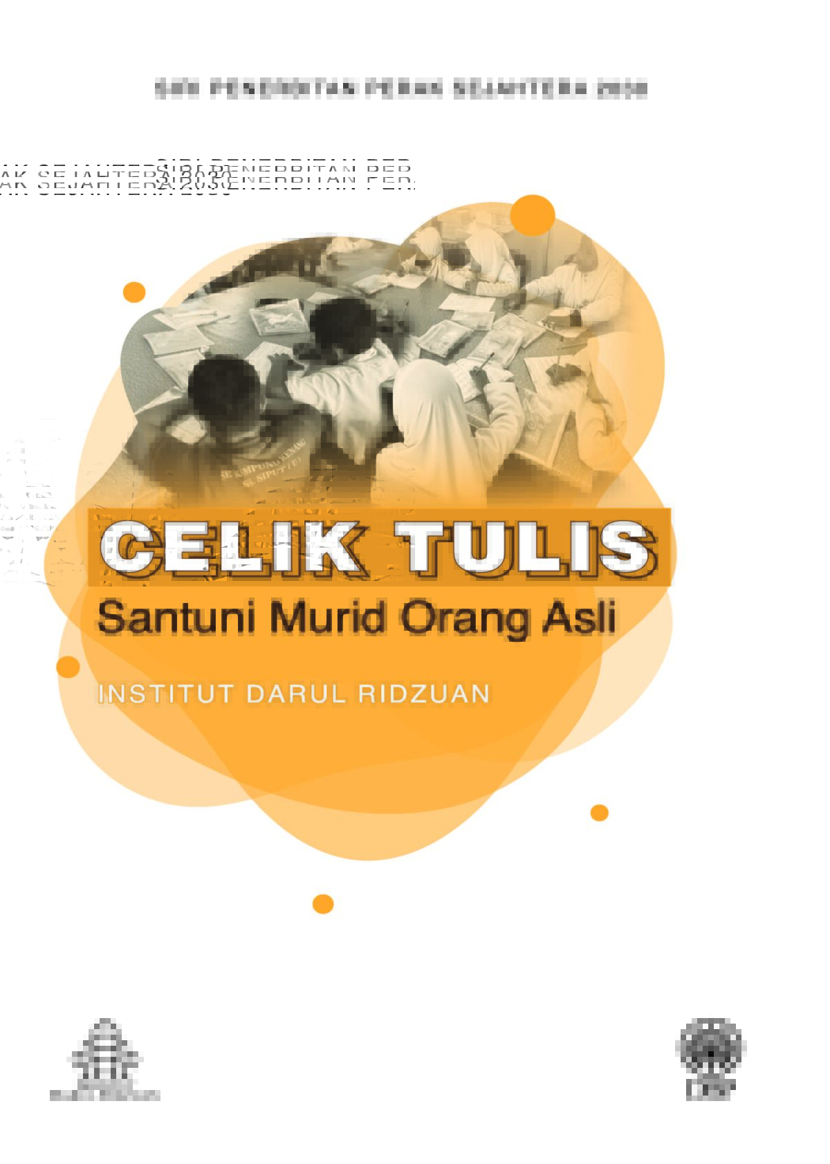 SIRI PENERBITAN PERAK SEJAHTERA 2030: CELIK TULIS SANTUNI MURID ORANG ASLI