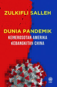 DUNIA PANDEMIK: KEMEROSOTAN AMERIKA KEBANGKITAN CHINA
