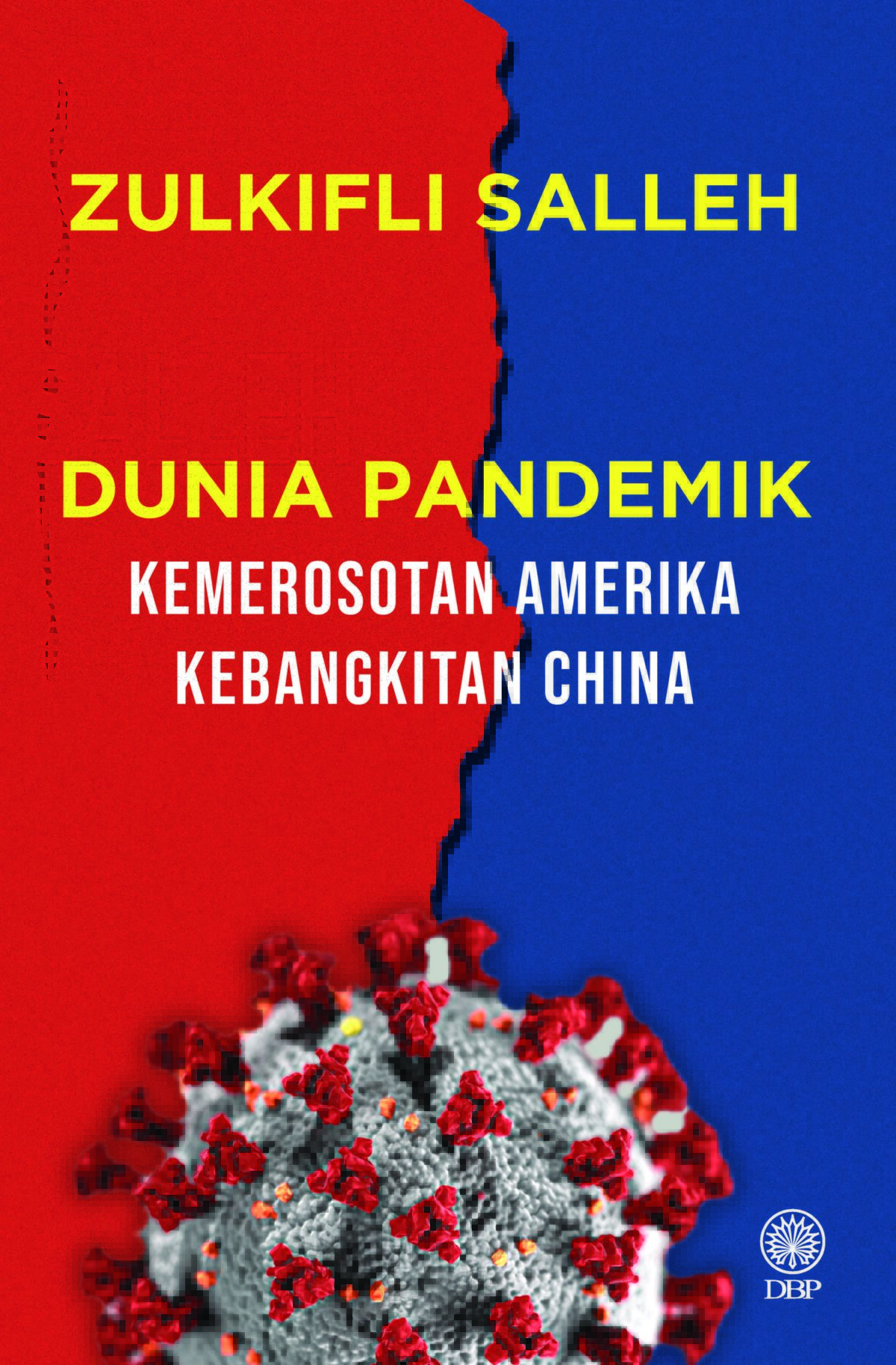 DUNIA PANDEMIK: KEMEROSOTAN AMERIKA KEBANGKITAN CHINA