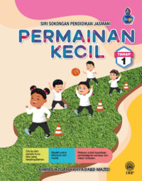 SIRI SOKONGAN PENDIDIKAN JASMANI: PERMAINAN KECIL TAHAP 1