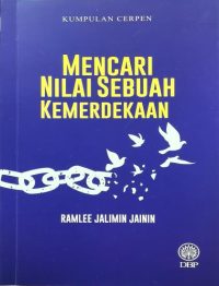 KUMPULAN CERPEN: MENCARI NILAI SEBUAH KEMERDEKAAN