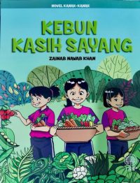 NOVEL KANAK-KANAK: KEBUN KASIH SAYANG