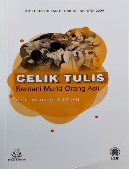SIRI PENERBITAN PERAK SEJAHTERA 2030: CELIK TULIS SANTUNI MURID ORANG ASLI - Image 3
