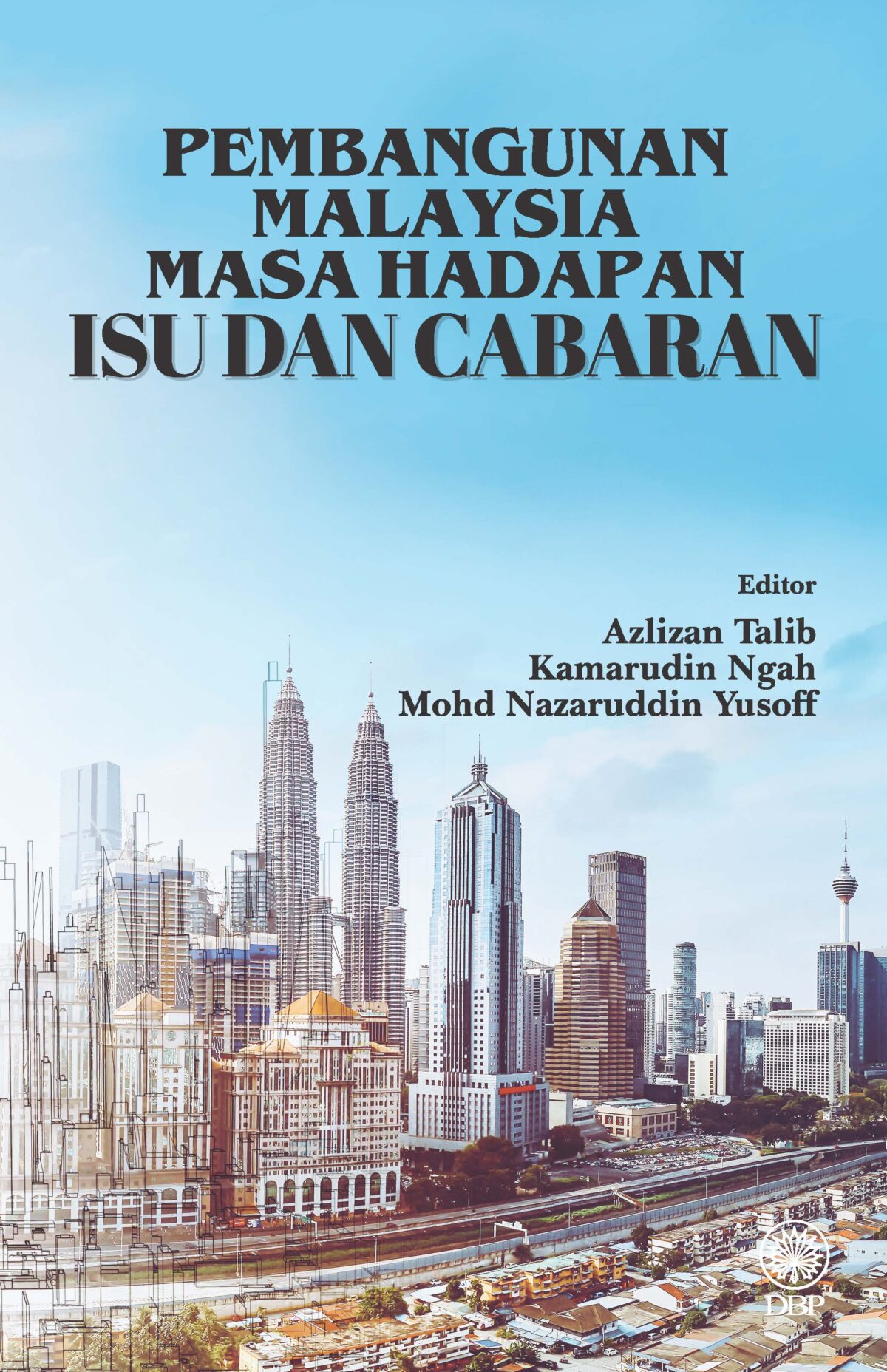 PEMBANGUNAN MALAYSIA MASA HADAPAN: ISU DAN CABARAN