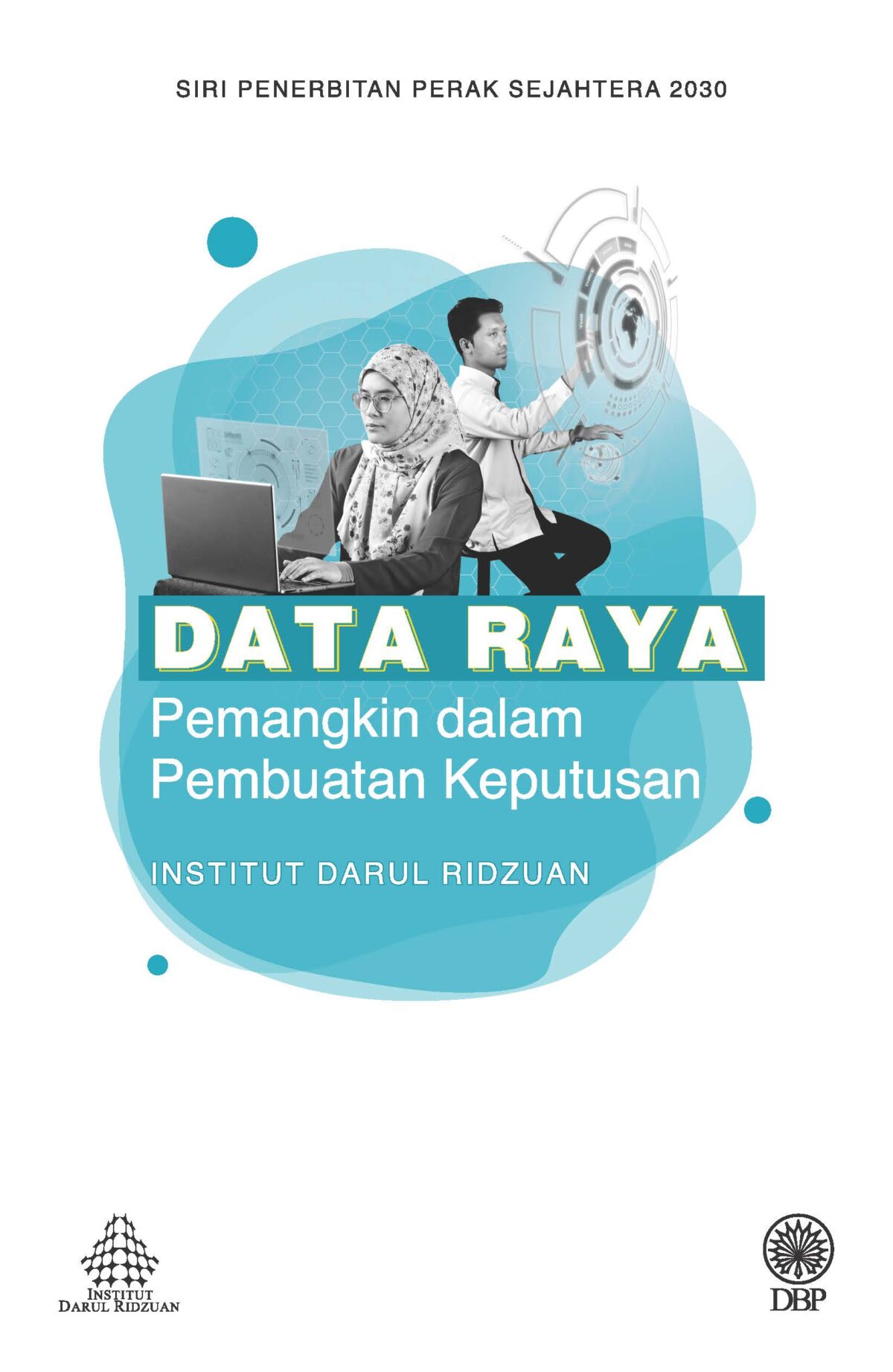 SIRI PENERBITAN PERAK SEJAHTERA 2030: DATA RAYA PEMANGKIN DALAM PEMBUATAN KEPUTUSAN