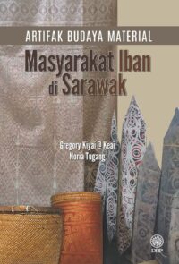 ARTIFAK BUDAYA MATERIAL: MASYARAKAT IBAN DI SARAWAK