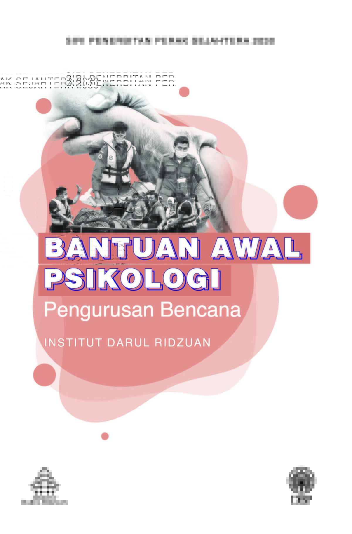 SIRI PENERBITAN PERAK SEJAHTERA 2030: BANTUAN AWAL PSIKOLOGI PENGURUSAN BENCANA