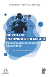 SIRI PENERBITAN PERAK SEJAHTERA 2030: REVOLUSI PERINDUSTRIAN 4.0 PEMBANGUNAN KANDUNGAN DIGITAL KREATIF