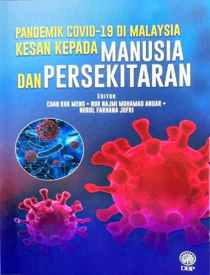 PANDEMIK COVID-19 DI MALAYSIA: KESAN KEPADA MANUSIA DAN PERSEKITARAN - Image 3