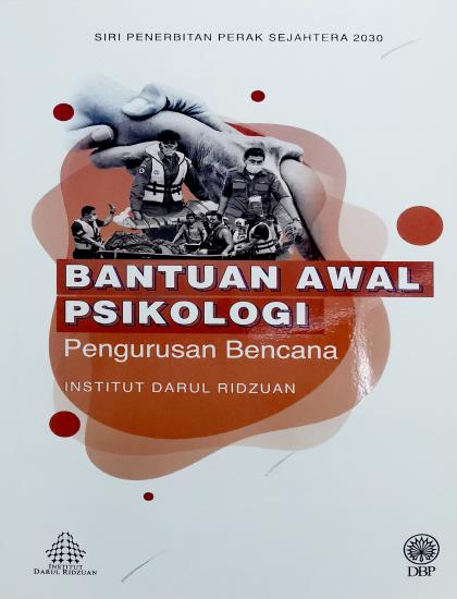 SIRI PENERBITAN PERAK SEJAHTERA 2030: BANTUAN AWAL PSIKOLOGI PENGURUSAN BENCANA - Image 3